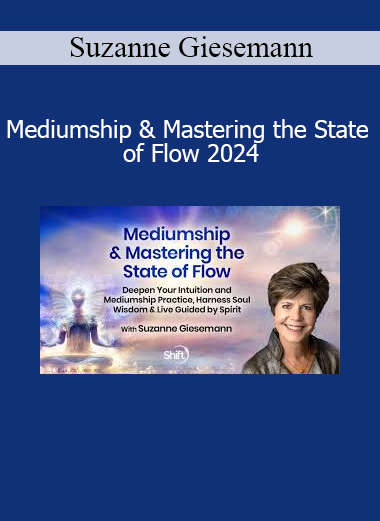 Suzanne Giesemann - Mediumship & Mastering the State of Flow 2024
