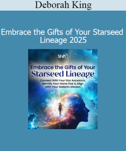 Deborah King - Embrace the Gifts of Your Starseed Lineage 2025