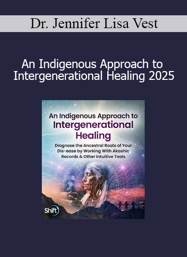 Dr. Jennifer Lisa Vest - An Indigenous Approach to Intergenerational Healing 2025