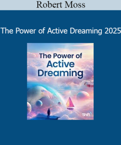 Robert Moss - The Power of Active Dreaming 2025