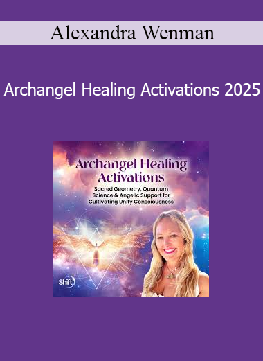 Alexandra Wenman – Archangel Healing Activations 2025