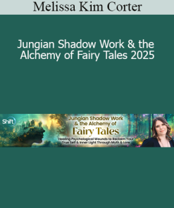 Melissa Kim Corter - Jungian Shadow Work & the Alchemy of Fairy Tales 2025