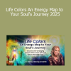 Titanya Monique Dahlin - Life Colors An Energy Map to Your Soul's Journey 2025