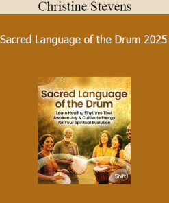 Christine Stevens - Sacred Language of the Drum 2025