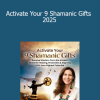 Rose Cole - Activate Your 9 Shamanic Gifts 2025