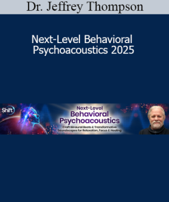 Dr. Jeffrey Thompson - Next-Level Behavioral Psychoacoustics 2025