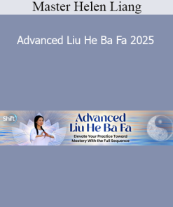 Master Helen Liang - Advanced Liu He Ba Fa 2025