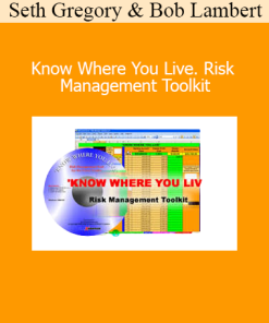 Seth Gregory & Bob Lambert - Know Where You Live. Risk Management Toolkit