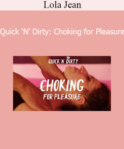 Lola Jean - Quick ‘N’ Dirty: Choking for Pleasure