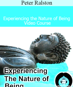 Peter Ralston - Experiencing the Nature of Being Video Course