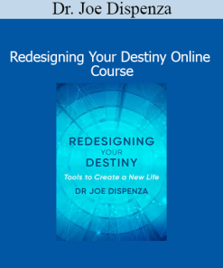 Dr. Joe Dispenza - Redesigning Your Destiny Online Course