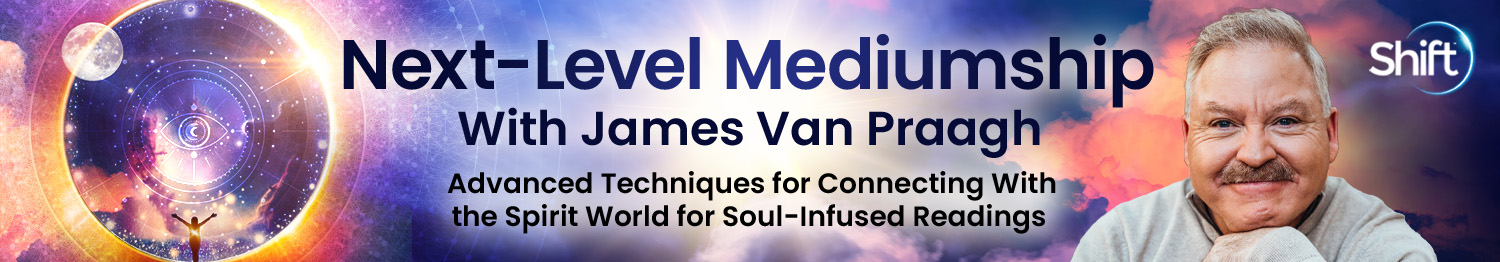 James Van Praagh - Next-Level Mediumship 2025
