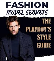 Yourealazyfvck - Fashion Model Secrets: The Ultimate Men’s style Guide