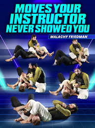 Malachy Friedman - Moves Your Instructor Never Showed You