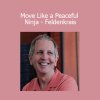 Alan Questel teaching mindful movement through Feldenkrais in Move Like a Peaceful Ninja