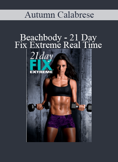 Autumn Calabrese leads the 21 Day Fix Extreme Real Time workout program on Beachbody for intense fat burning and body sculpting
