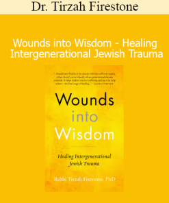 Dr. Tirzah Firestone guiding healing from intergenerational Jewish trauma in Wounds into Wisdom