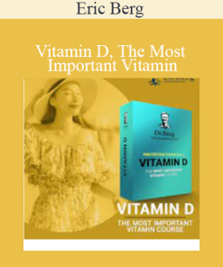 Dr. Eric Berg explains why Vitamin D is the most important vitamin for immune health and overall wellness