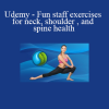 Hai Ninh Vu on Udemy teaches fun staff exercises to improve neck, shoulder, and spine health through movement and mobility training