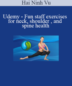 Hai Ninh Vu on Udemy teaches fun staff exercises to improve neck, shoulder, and spine health through movement and mobility training