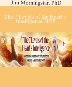 Jim Morningstar PhD presenting The 7 Levels of the Heart's Intelligence 2025 – a guide to emotional healing and heart-centered living