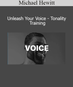 Michael Hewitt - Unleash Your Voice - Tonality Training