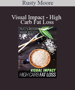 Rusty Moore and Mark Kislich present Visual Impact High Carb Fat Loss – a fitness program focused on fat burning with high-carb nutrition