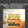 Ryan Holiday teaching Stoic habits for building success and happiness in Daily Stoic course