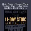 Ryan Holiday presenting Taming Your Temper – an 11-day Daily Stoic guide to mastering anger and emotional control