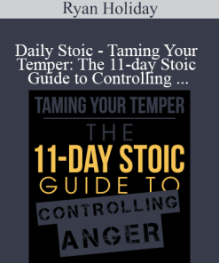 Ryan Holiday presenting Taming Your Temper – an 11-day Daily Stoic guide to mastering anger and emotional control