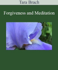 Tara Brach presenting Forgiveness and Meditation – a healing journey toward compassion, release, and inner peace