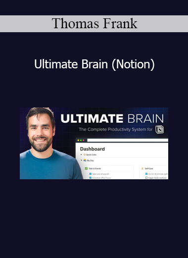 Thomas Frank’s Ultimate Brain Notion template for managing tasks, notes, and projects