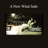 Toshihiko Koga demonstrates innovative judo techniques in A New Wind Judo – blending tradition with modern strategy