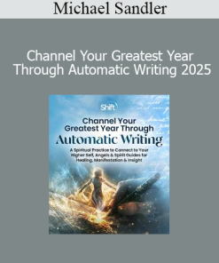 Michael Sandler - Channel Your Greatest Year Through Automatic Writing 2025
